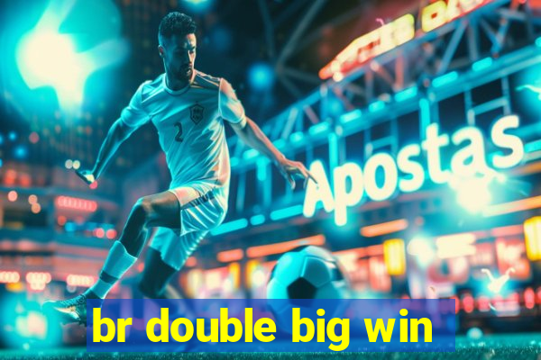 br double big win